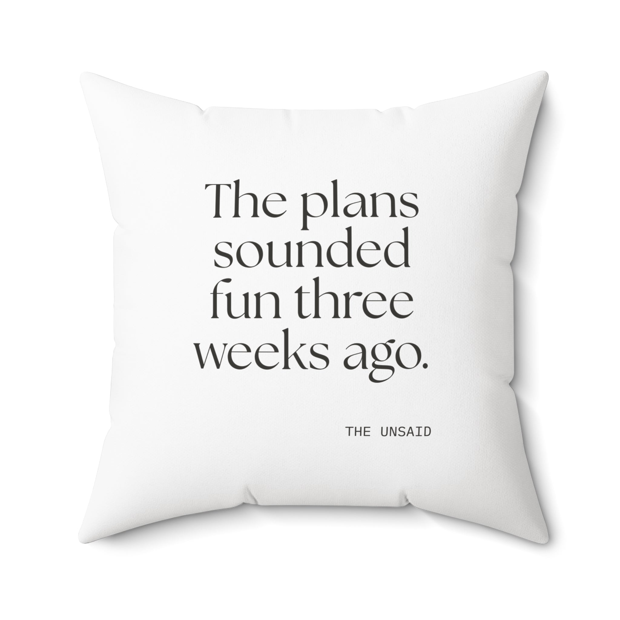 The plans sounded fun three weeks ago - Throw Pillow - For Introverts