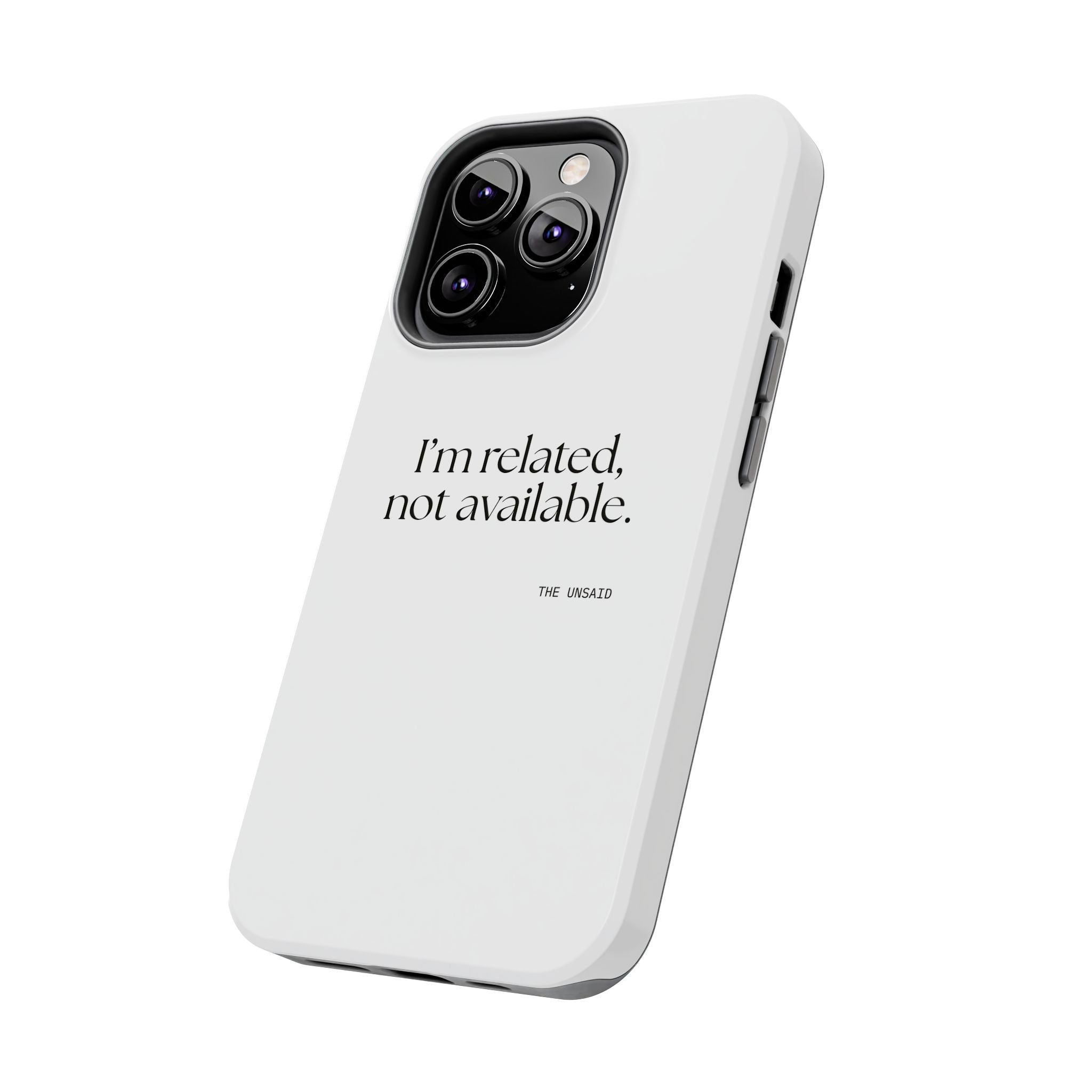 I’m related, not available - Tough Phone Case - For Someone Who Stays