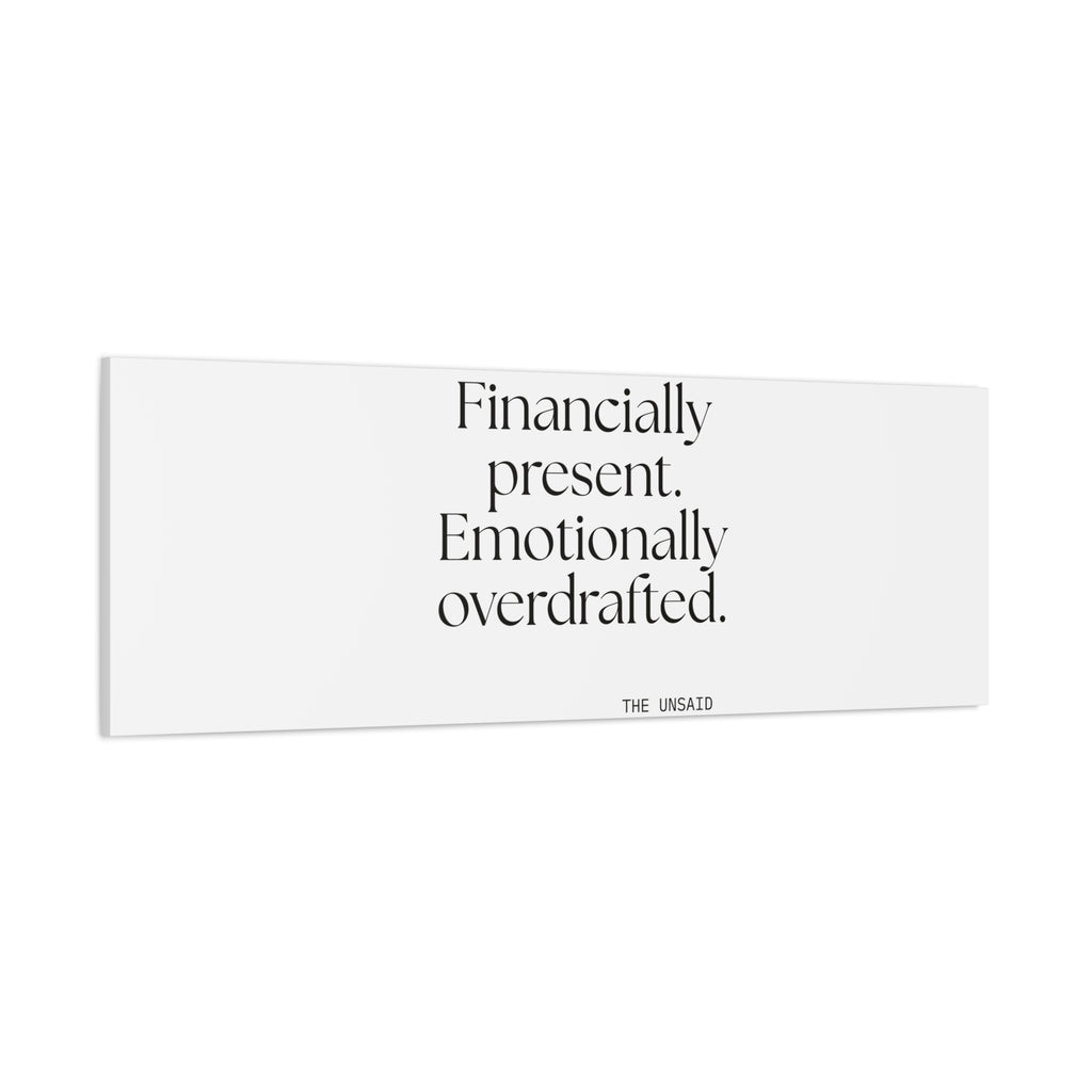 Financially present. Emotionally overdrafted - Canvas Print - Dry Humor