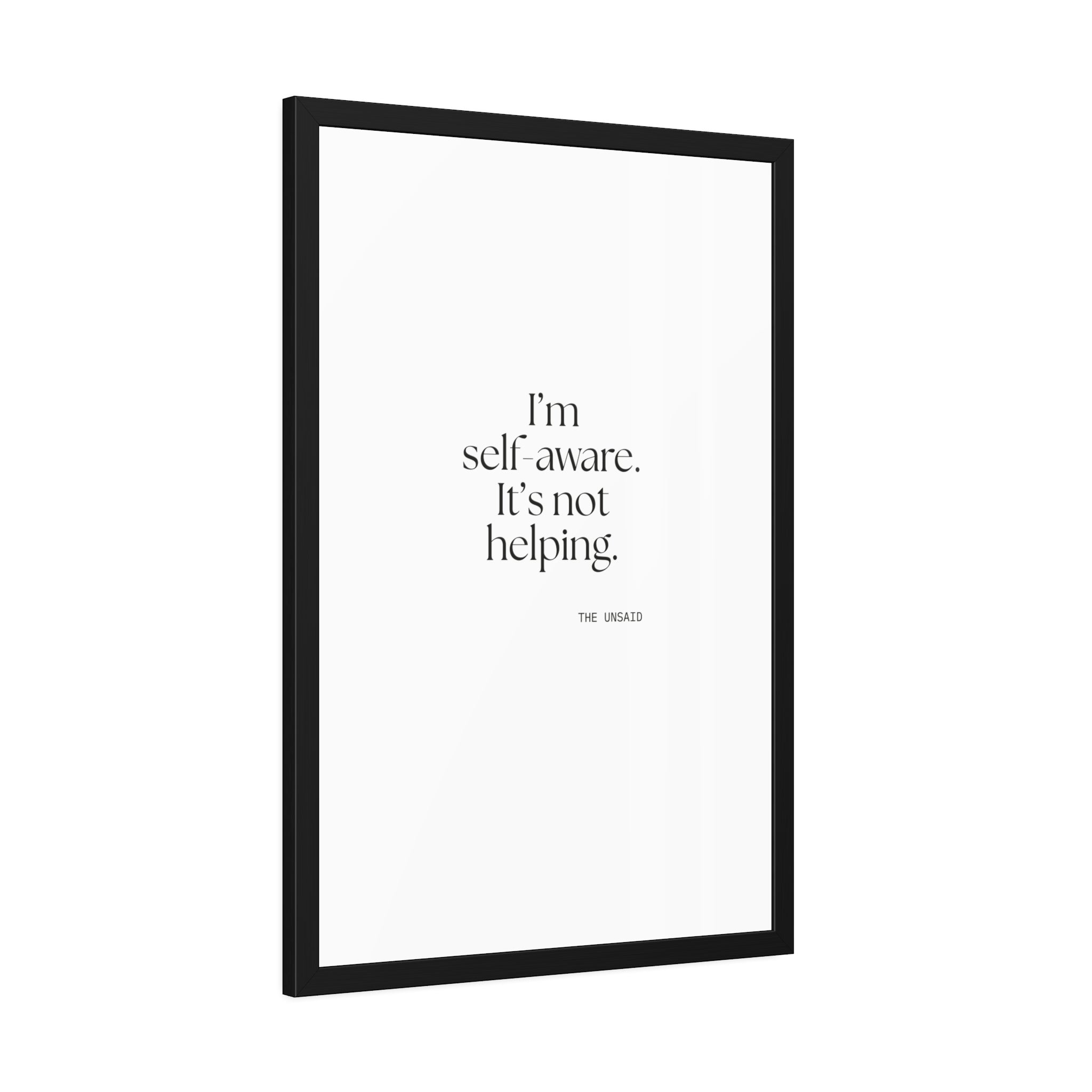 I’m self-aware. It’s not helping - Framed Print - Dry Humor
