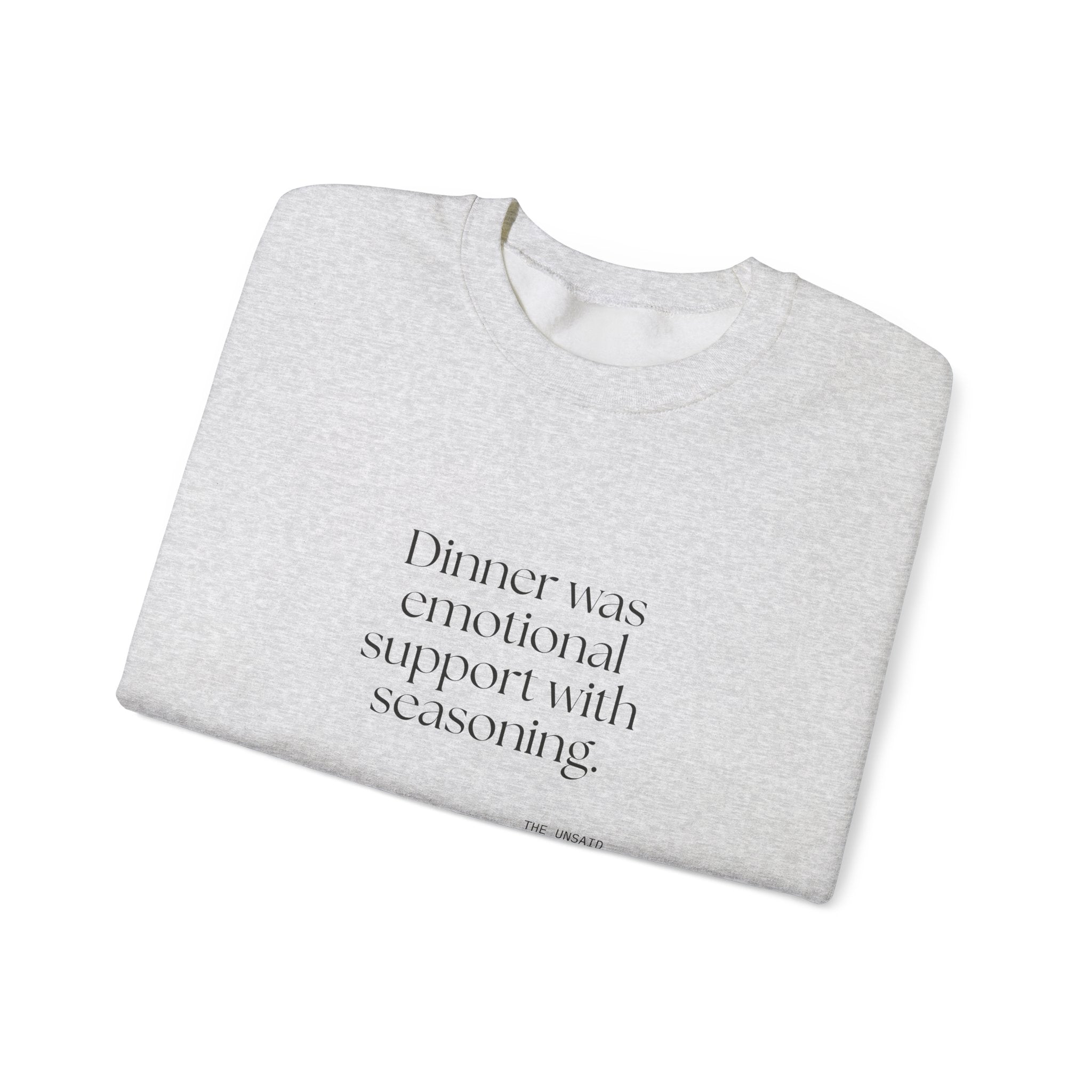 Dinner was emotional support with seasoning - Sweatshirt - Dry Humor