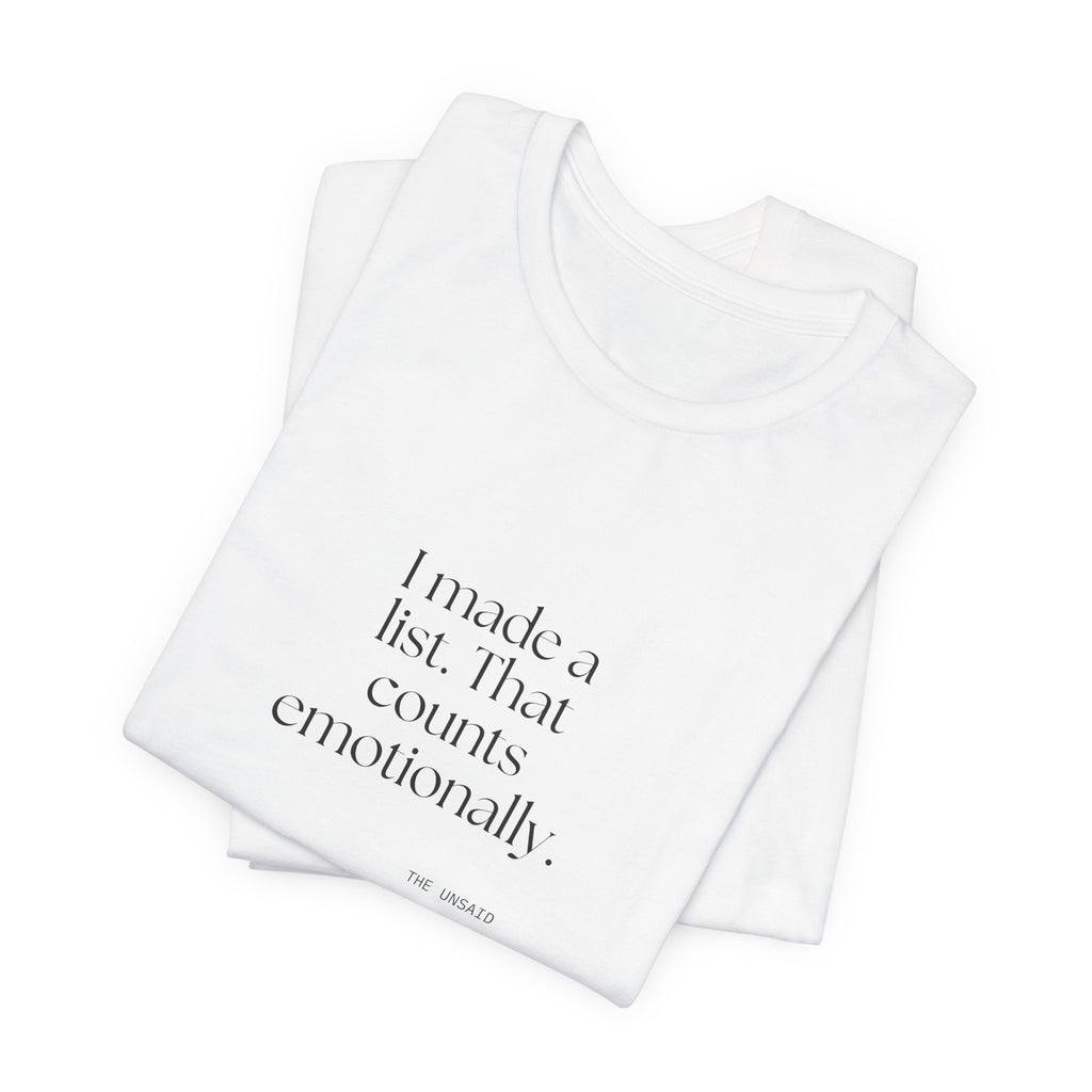 I made a list. That counts emotionally - Shirt - Dry Humor