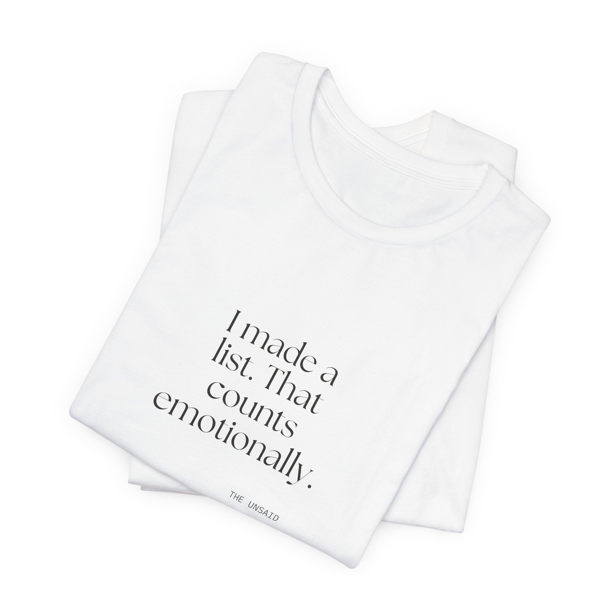 I made a list. That counts emotionally - Shirt - Dry Humor