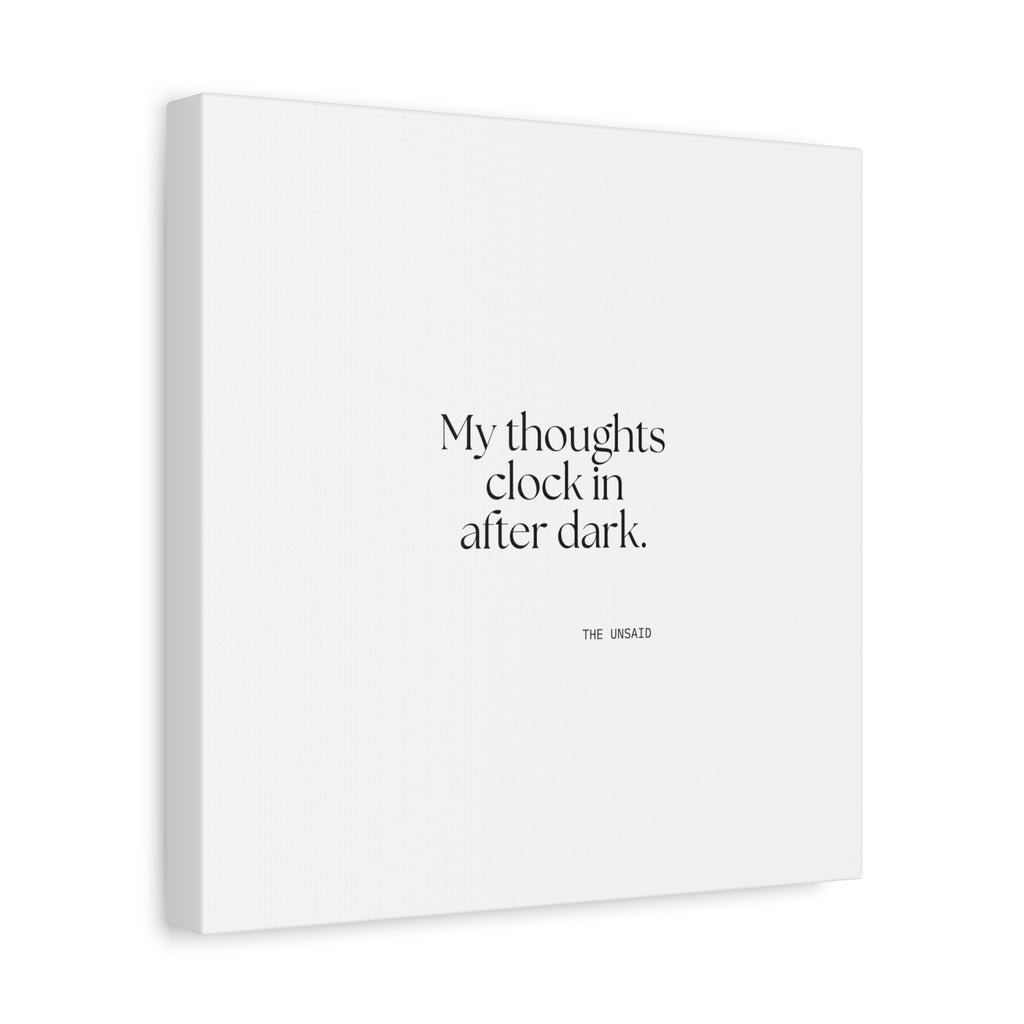 My thoughts clock in after dark - Canvas Print - For Overthinkers