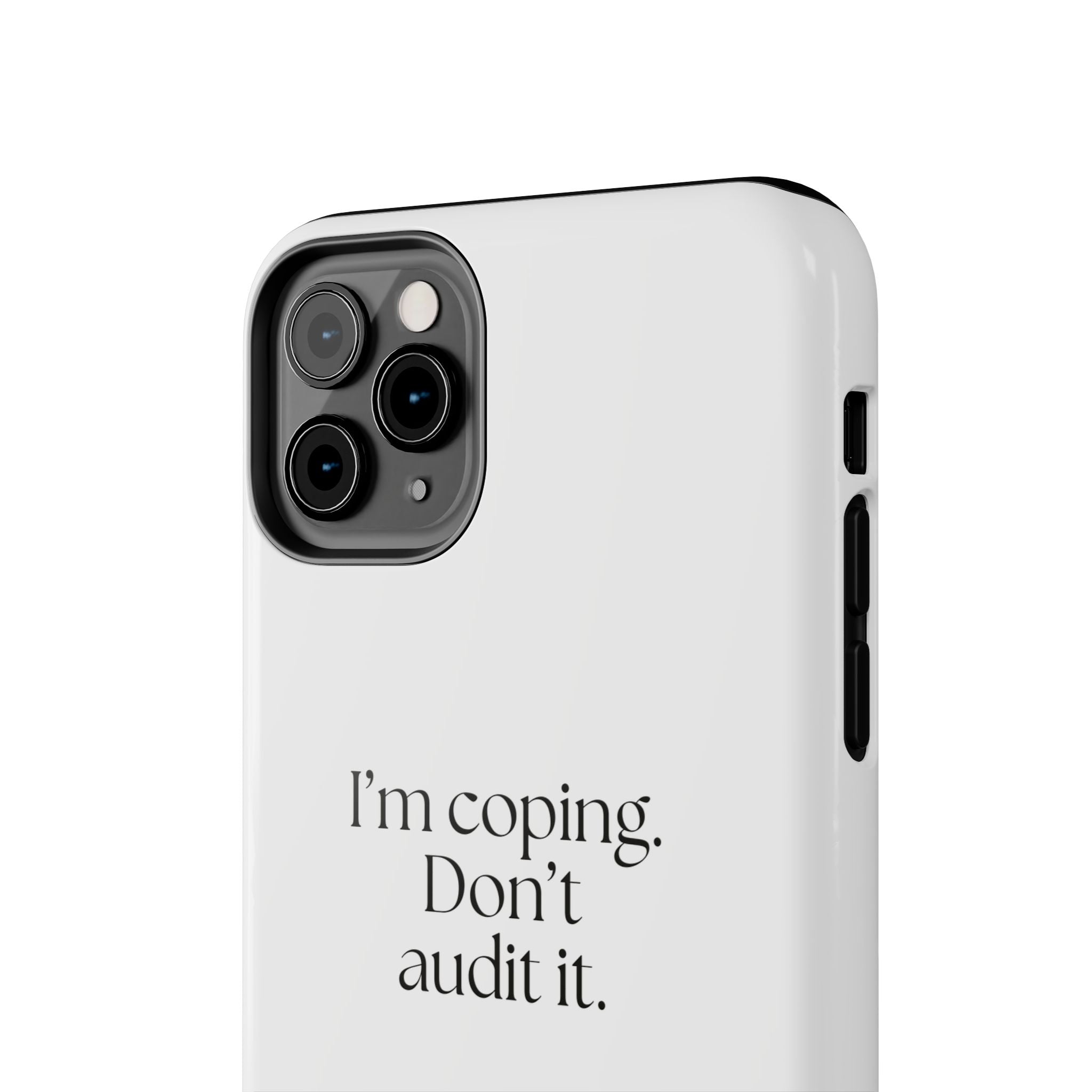 I’m coping. Don’t audit it - Tough Phone Case - For Introverts