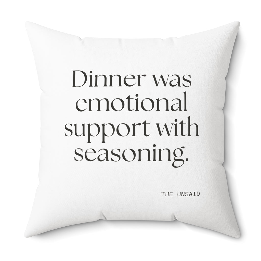 Dinner was emotional support with seasoning - Throw Pillow - Dry Humor