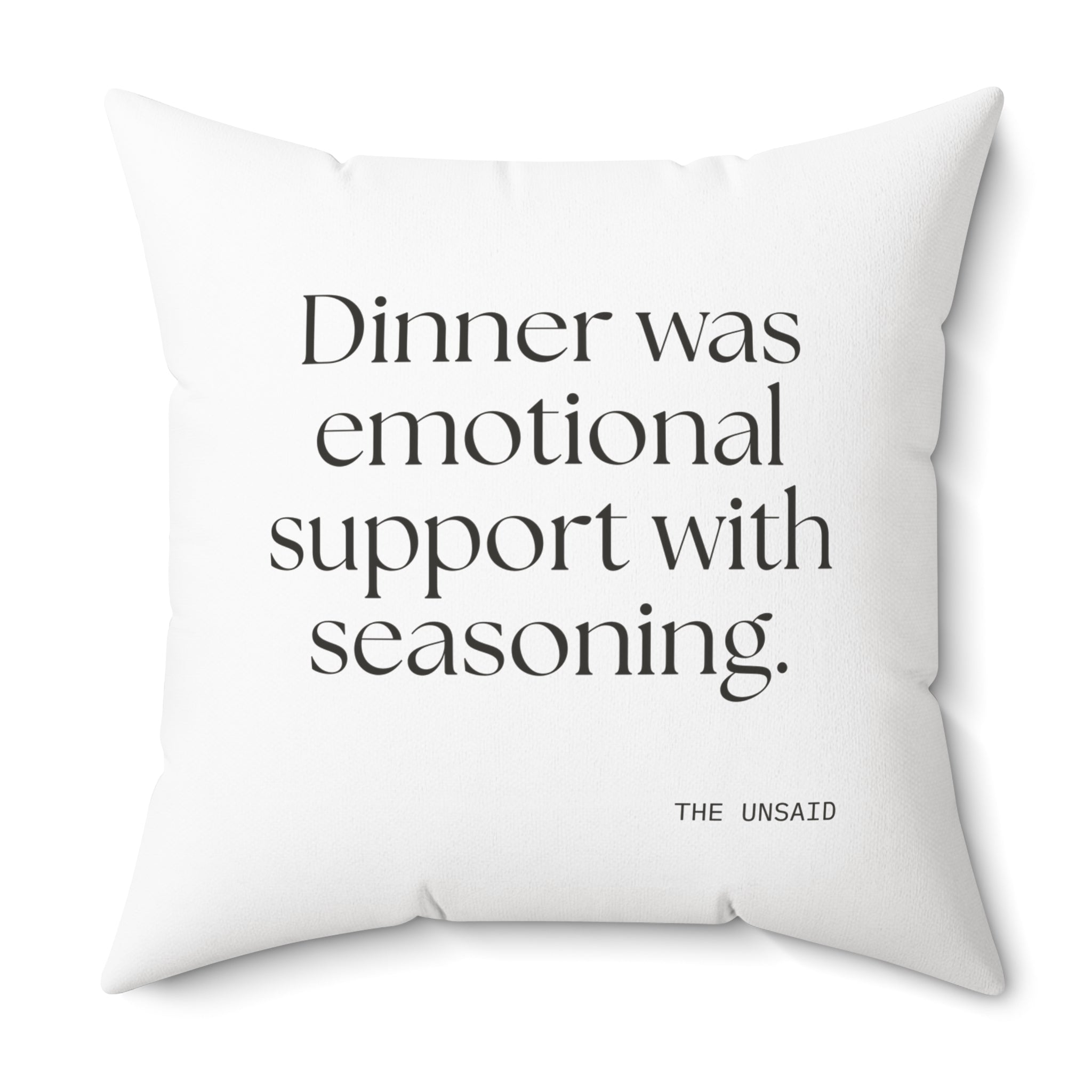 Dinner was emotional support with seasoning - Throw Pillow - Dry Humor