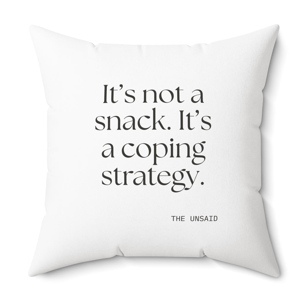 It’s not a snack. It’s a coping strategy - Throw Pillow - Dry Humor