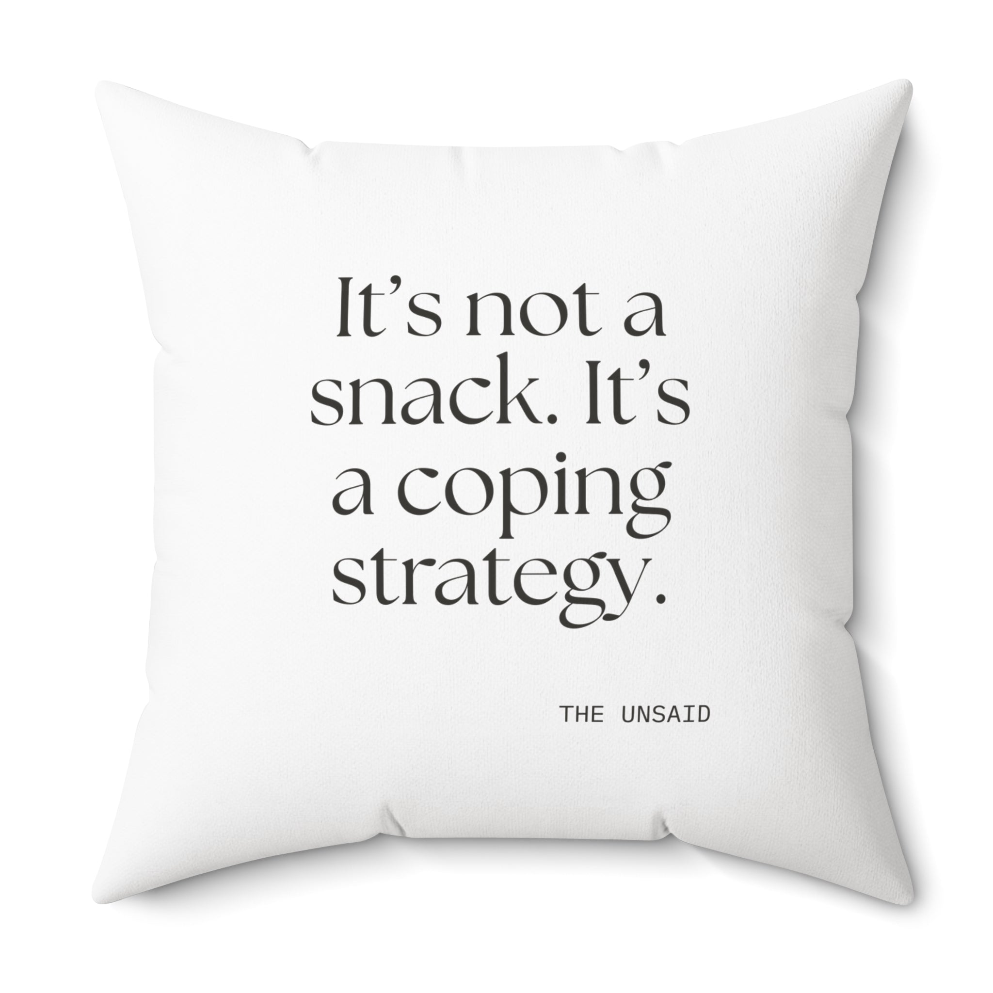 It’s not a snack. It’s a coping strategy - Throw Pillow - Dry Humor