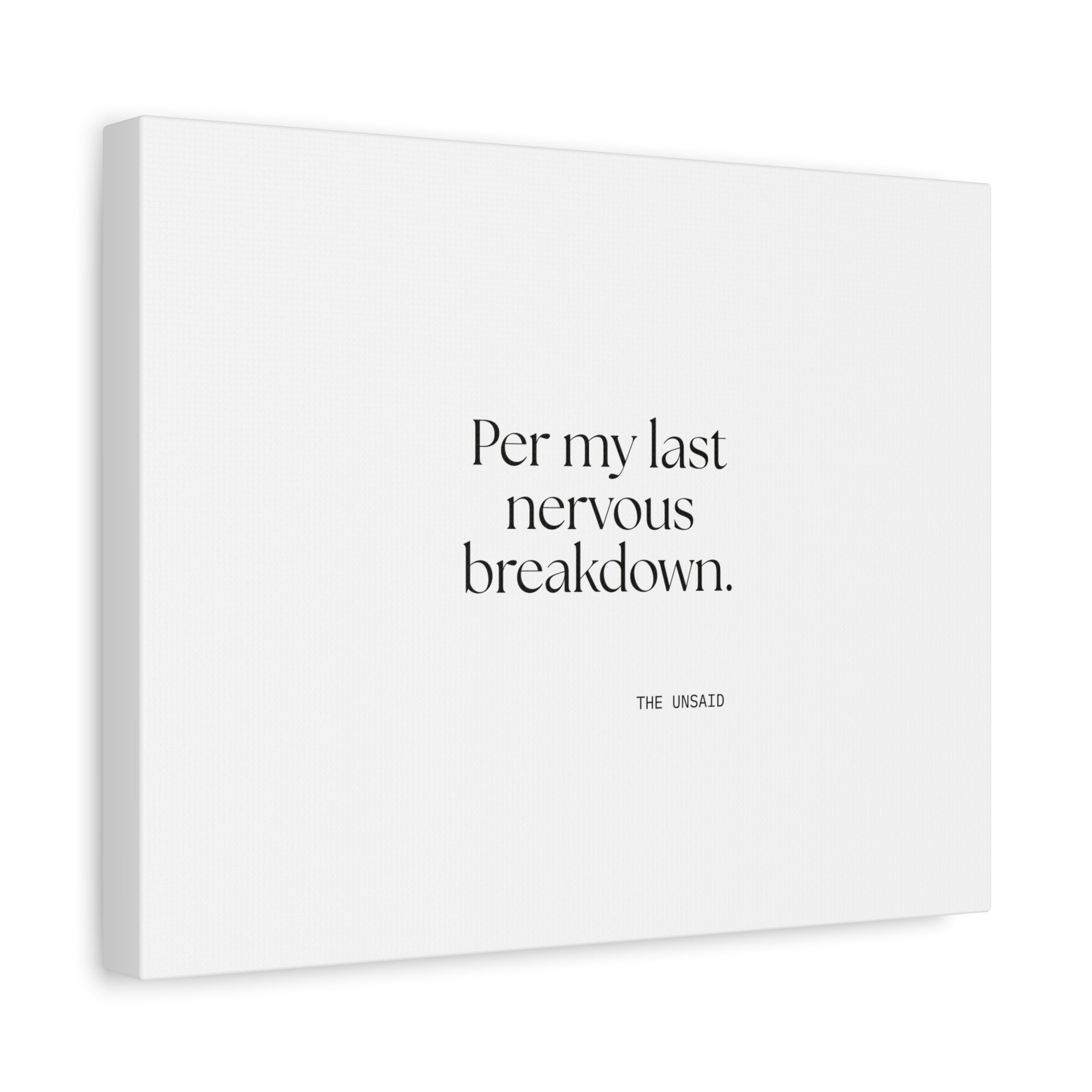 Per my last nervous breakdown - Canvas Print - For Tired Days
