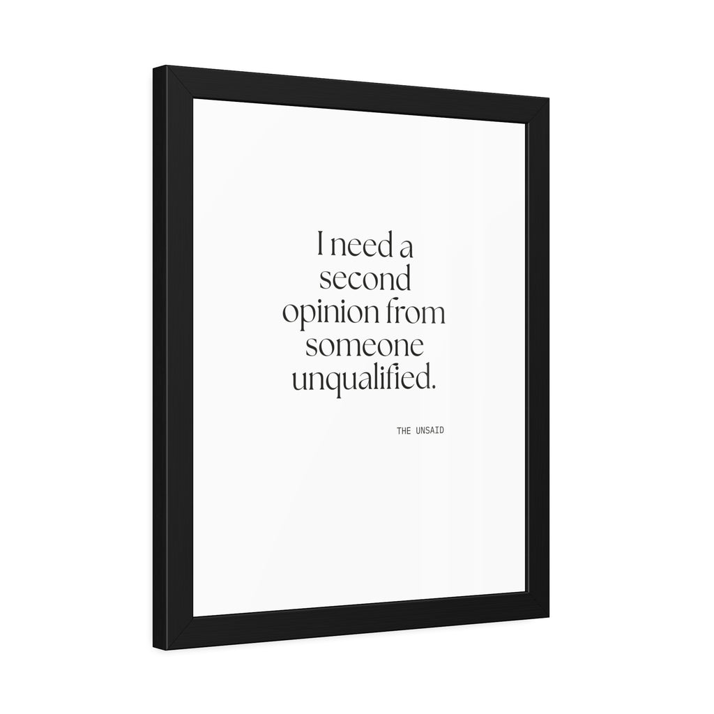 I need a second opinion from someone unqualified - Framed Print - For Overthinkers