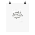 I made it through the part I couldn’t explain - Poster - Dry Humor