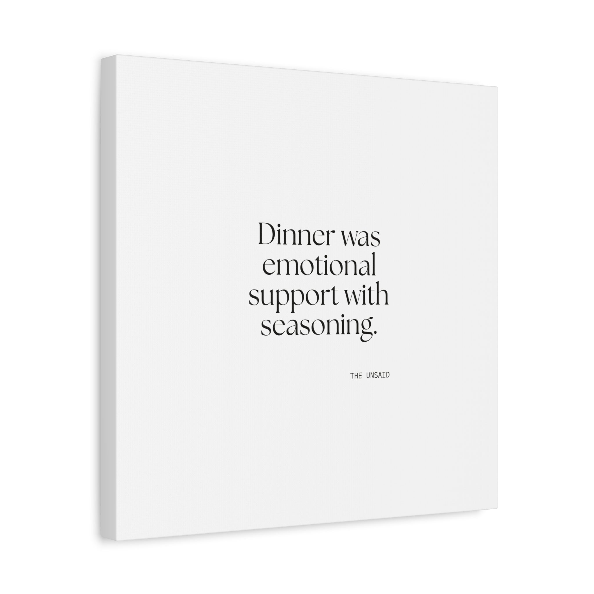 Dinner was emotional support with seasoning - Canvas Print - Dry Humor