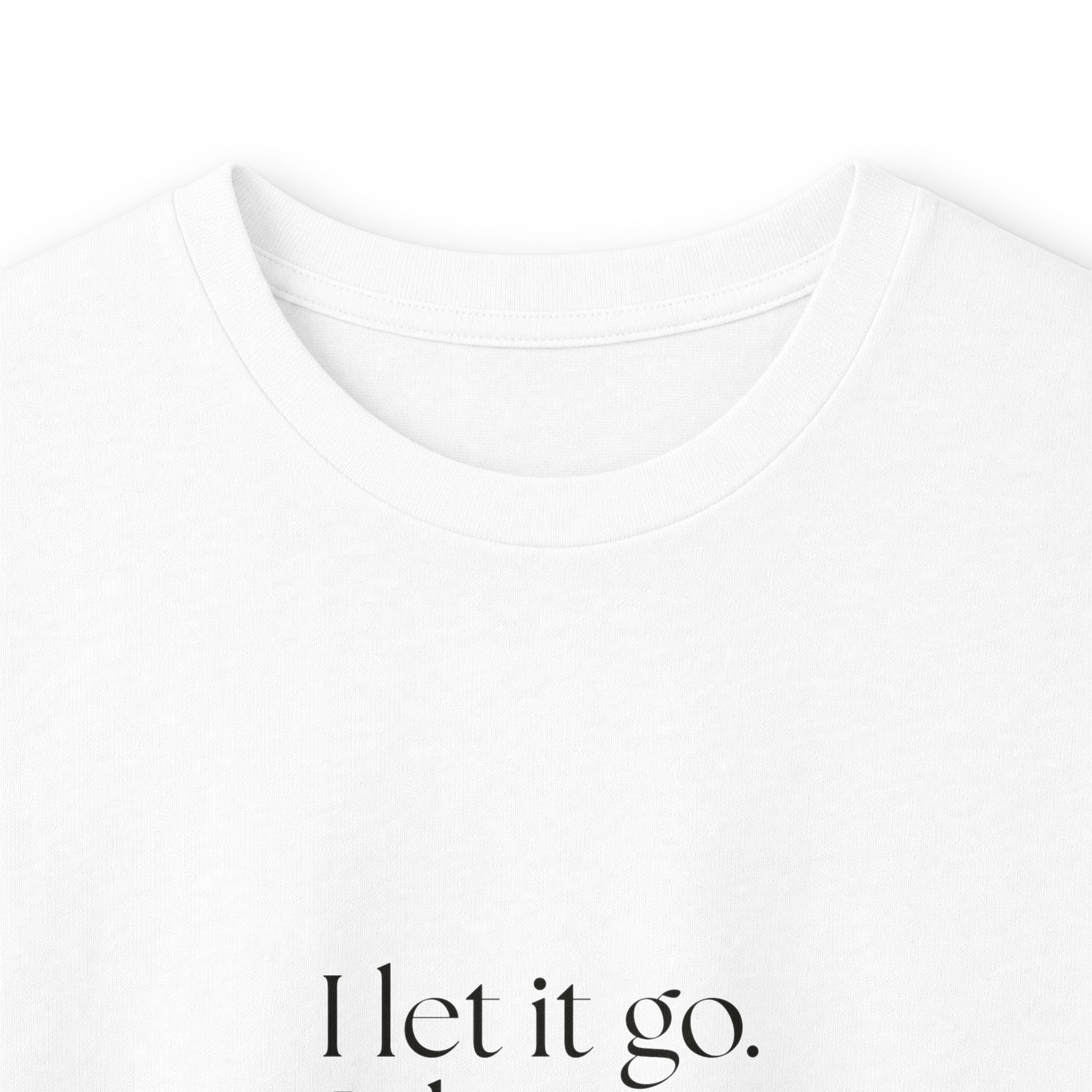 I let it go. It knows what it did - Long Sleeve Shirt - Dry Humor