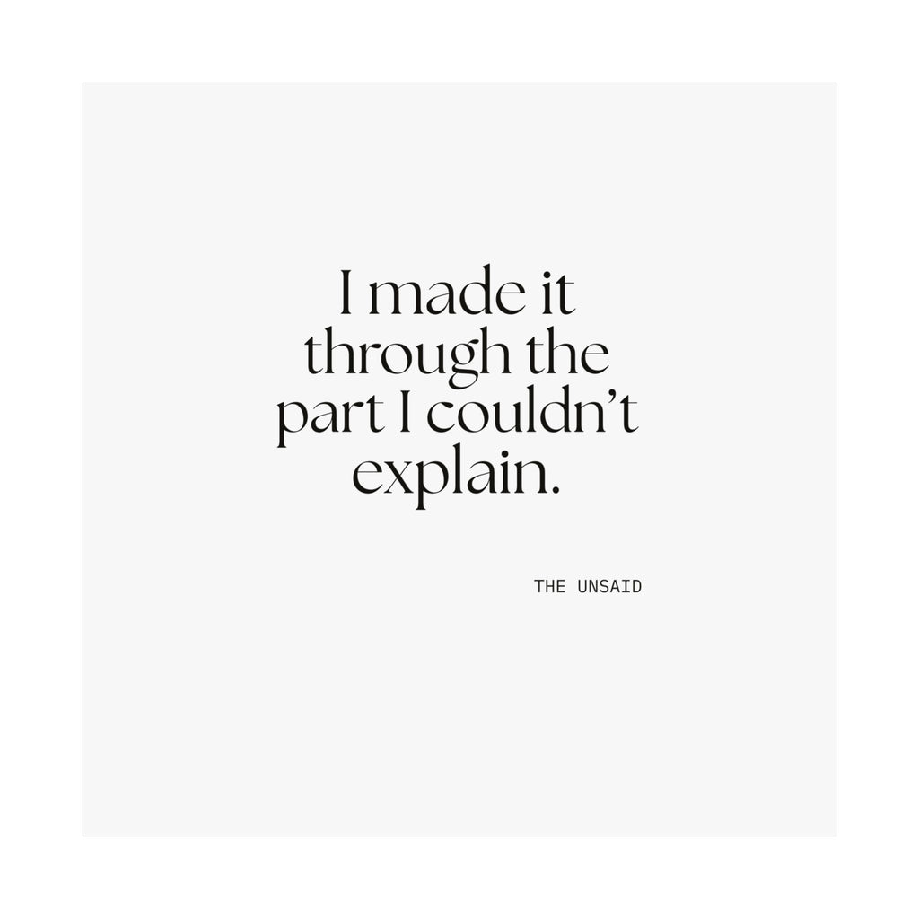 I made it through the part I couldn’t explain - Poster - Dry Humor