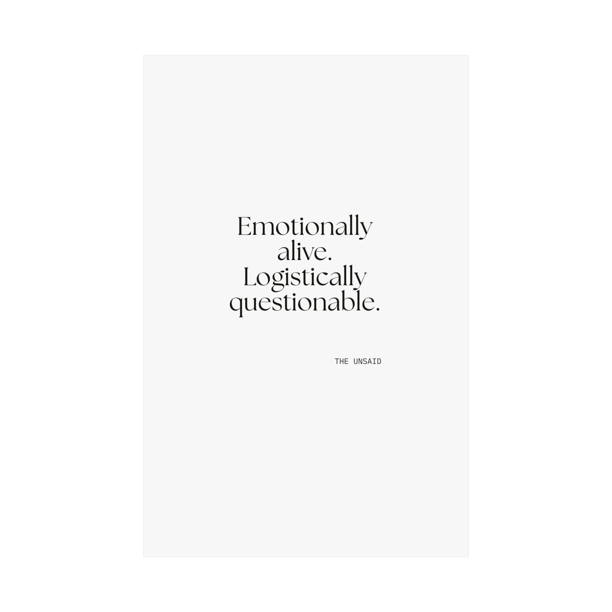 Emotionally alive. Logistically questionable - Poster - For Introverts