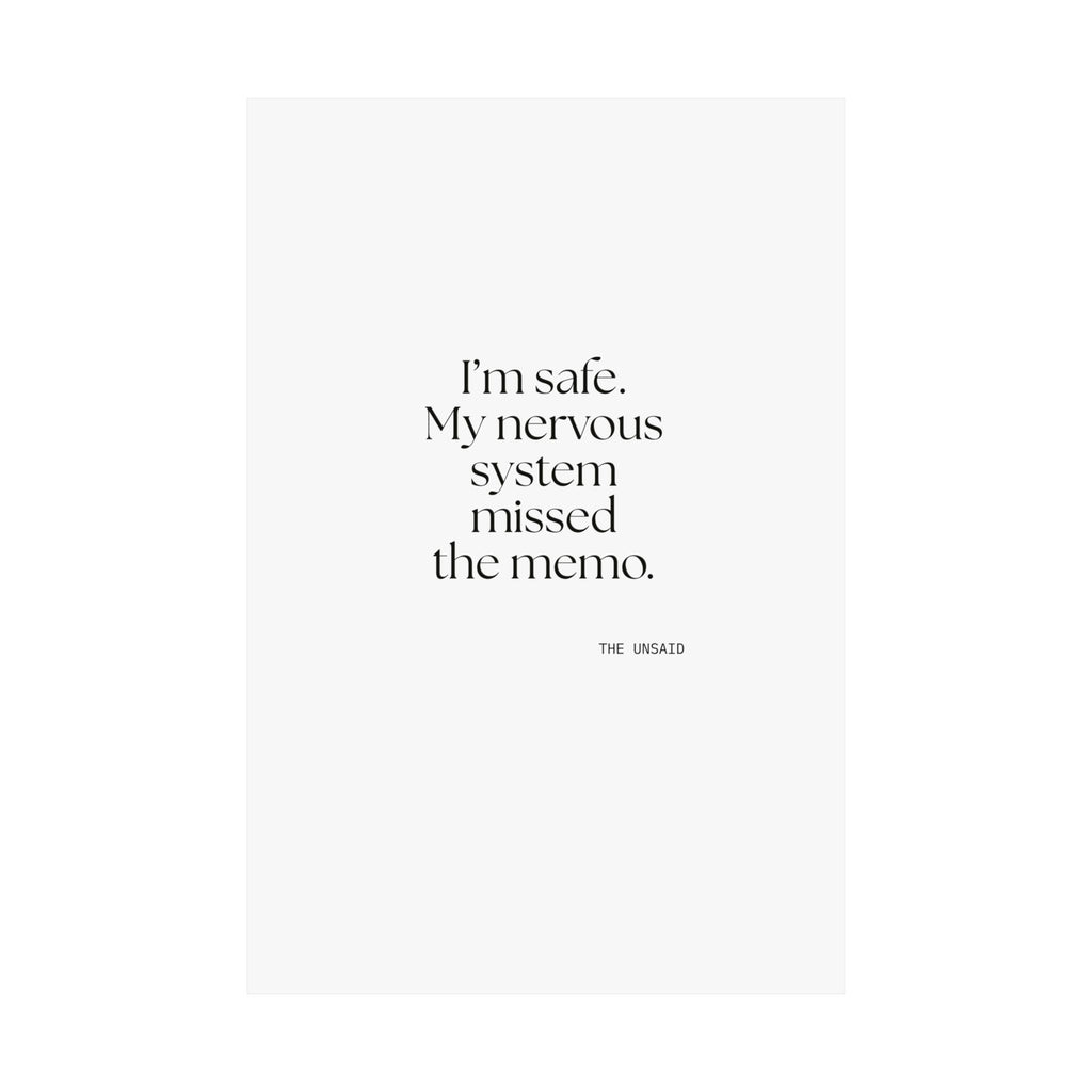 I’m safe. My nervous system missed the memo - Poster - For Quiet Minds
