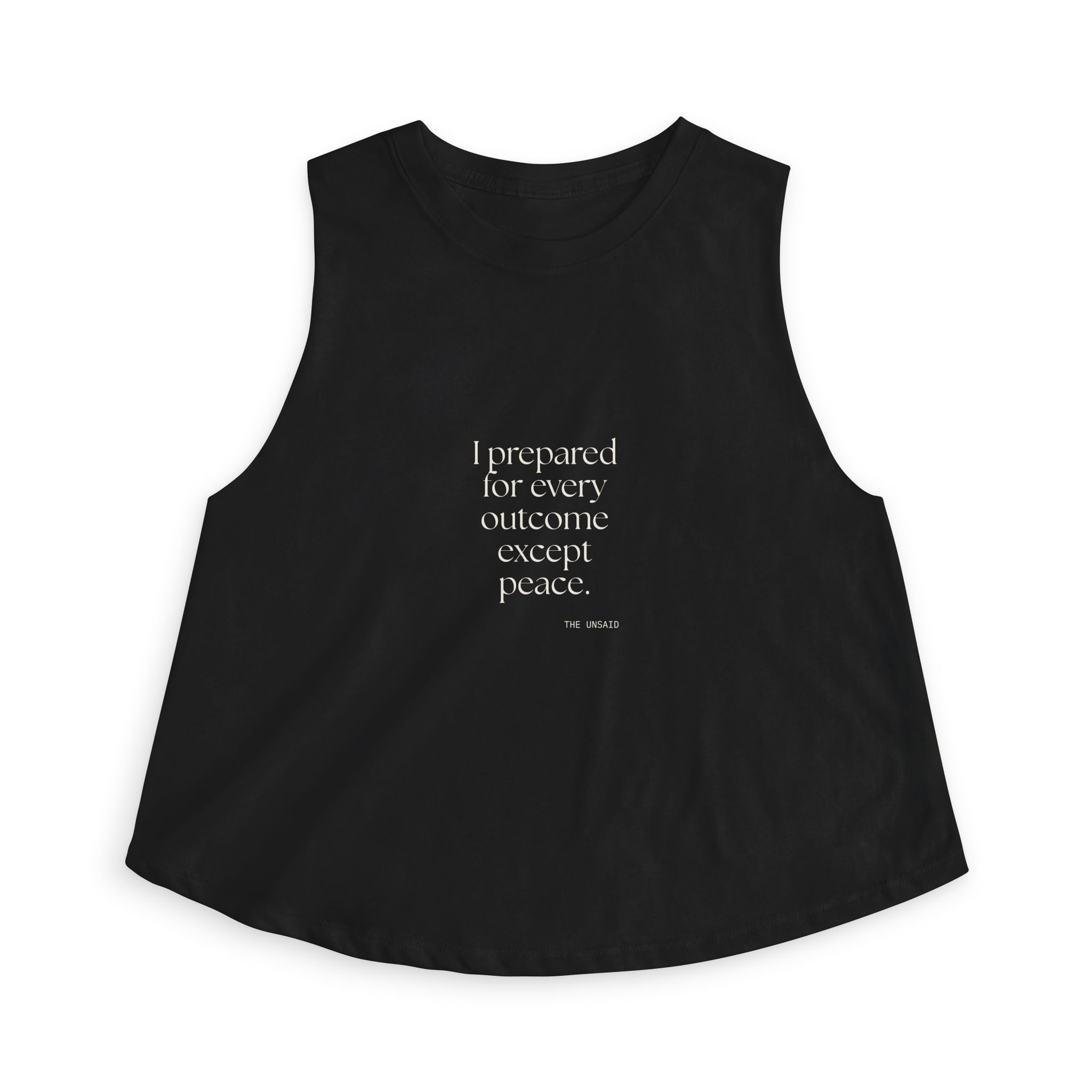 I prepared for every outcome except peace - Crop Top - Dry Humor