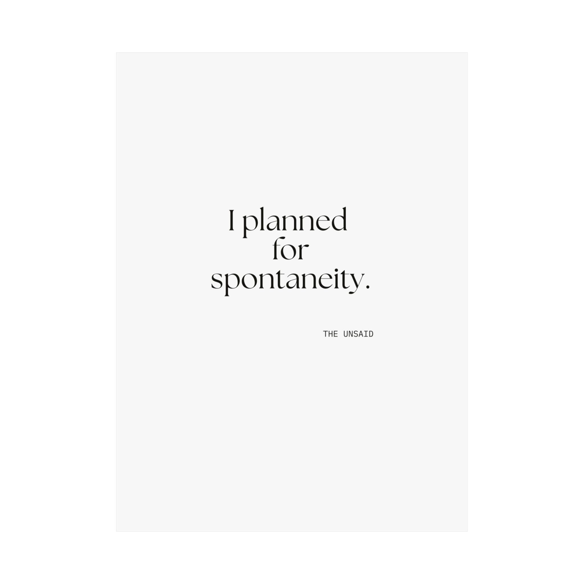 I planned for spontaneity - Poster - Dry Humor