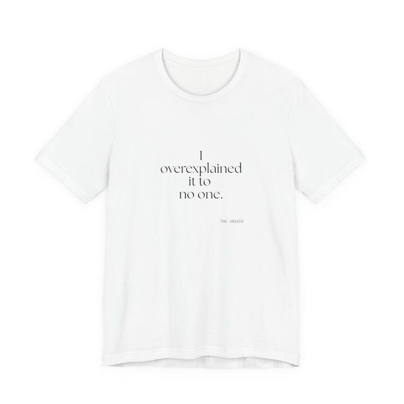 Shirt — I overexplained it to no one.