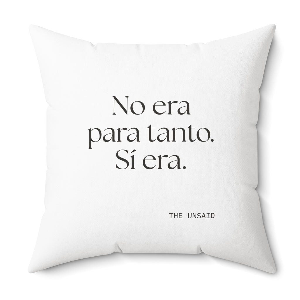 No era para tanto. Sí era - Throw Pillow - En Español
