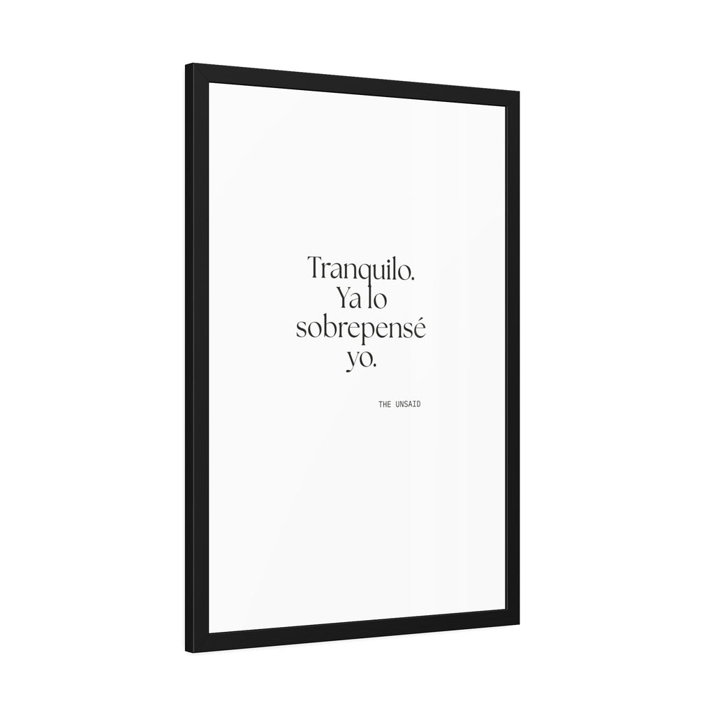 Tranquilo. Ya lo sobrepensé yo - Framed Print - En Español