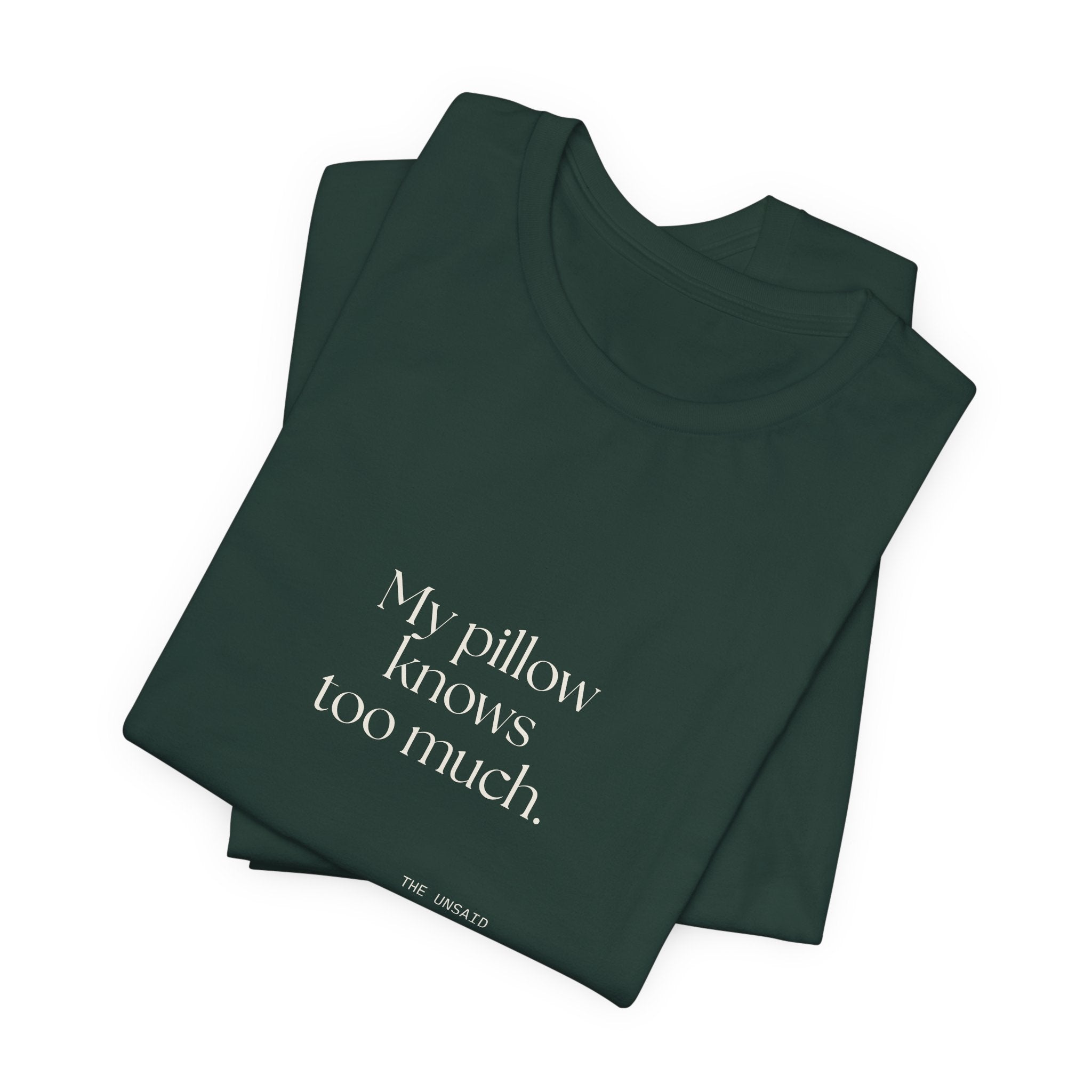 My pillow knows too much - Shirt - For Overthinkers