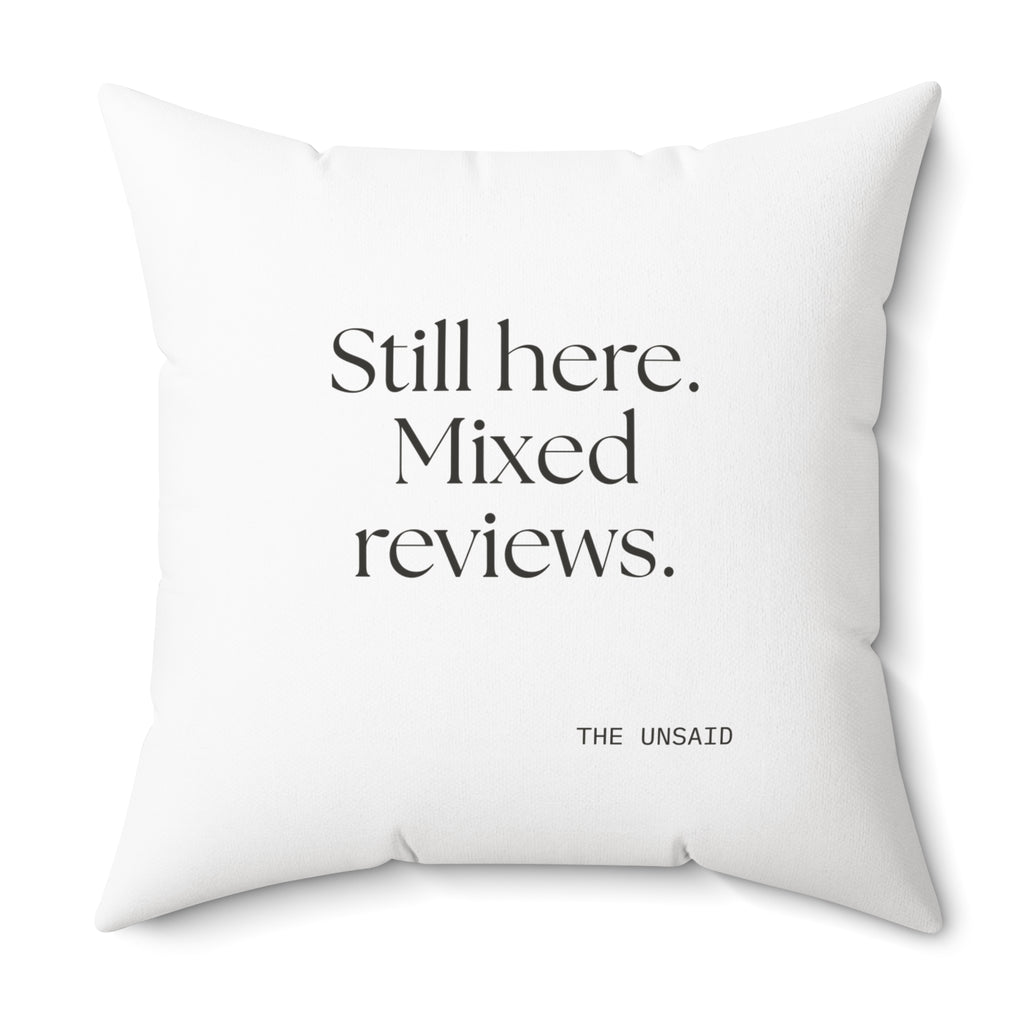 Still here. Mixed reviews - Throw Pillow - For Introverts