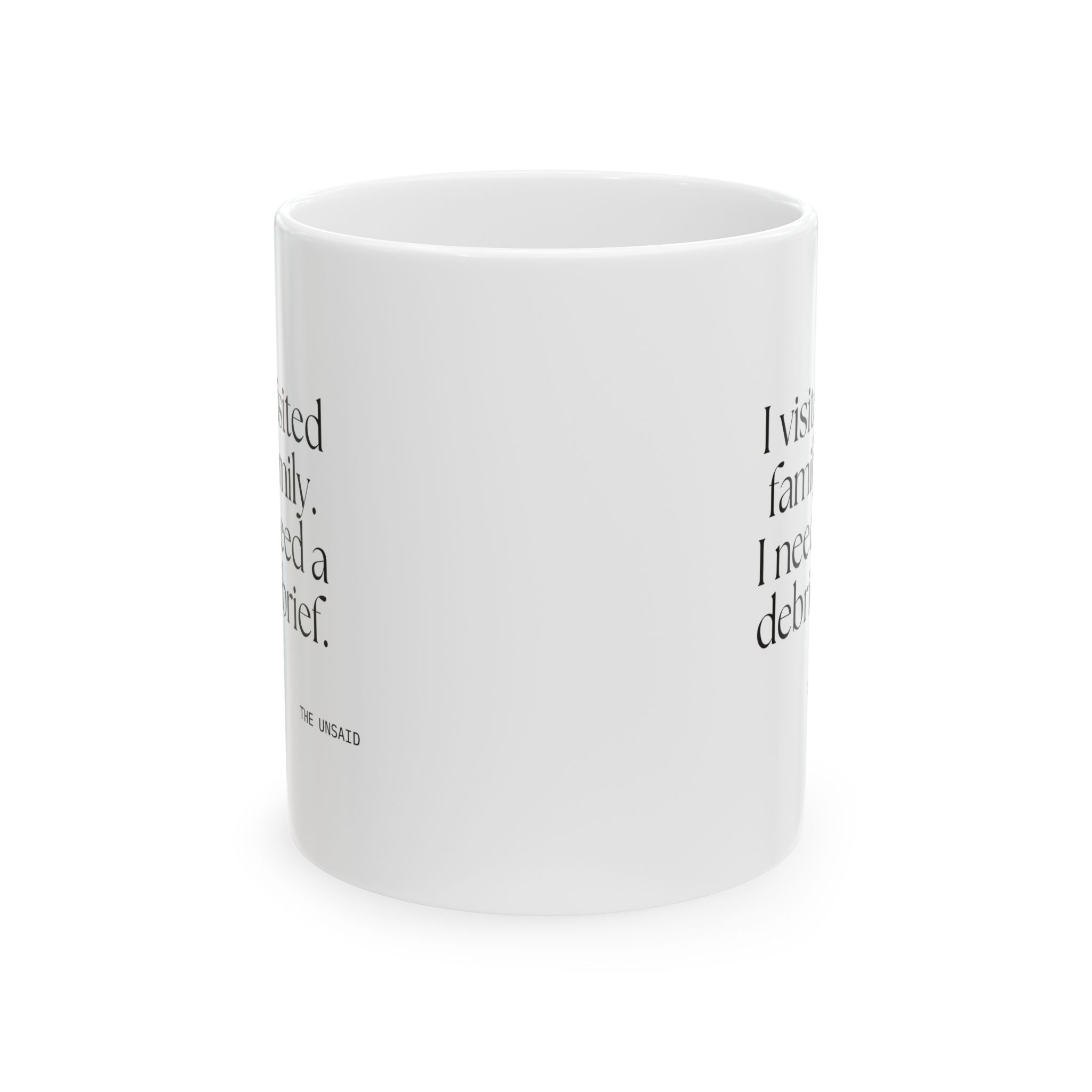 I visited family. I need a debrief - Coffee Mug - For Someone Who Stays