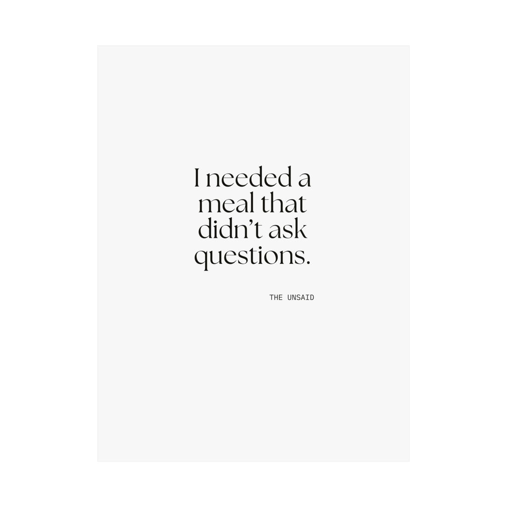 I needed a meal that didn’t ask questions - Poster - Dry Humor