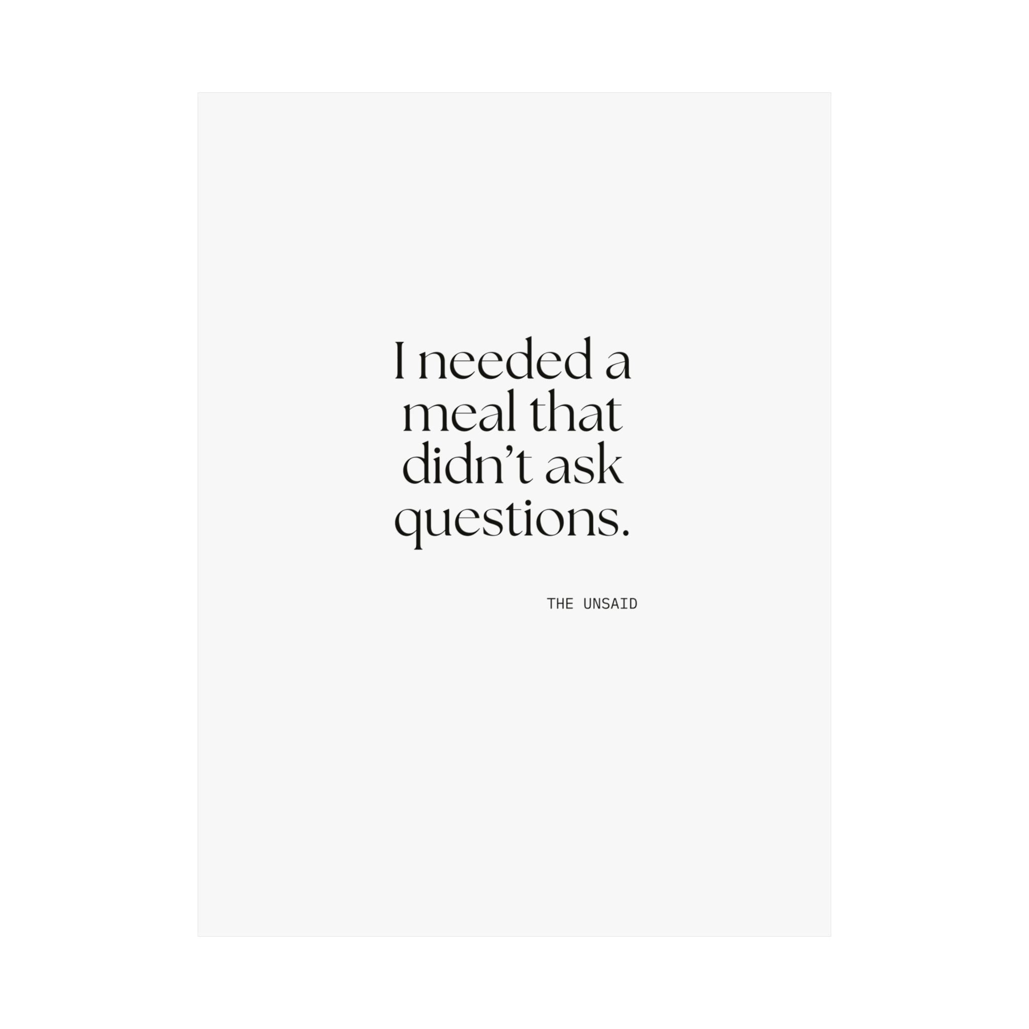 I needed a meal that didn’t ask questions - Poster - Dry Humor
