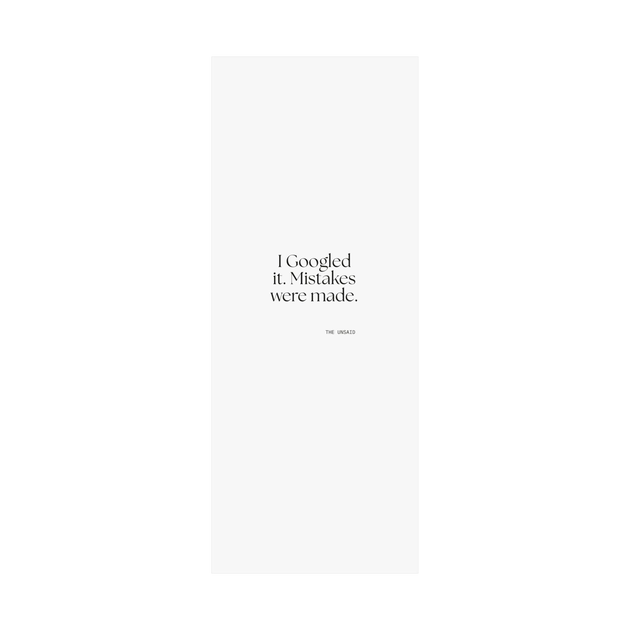 I Googled it. Mistakes were made - Poster - For Overthinkers