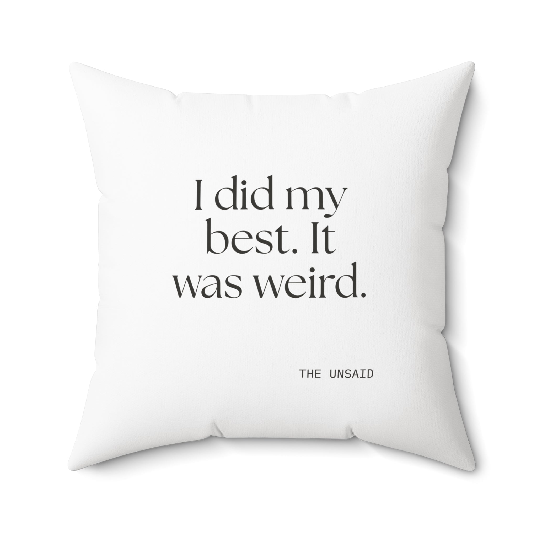 I did my best. It was weird - Throw Pillow - Dry Humor