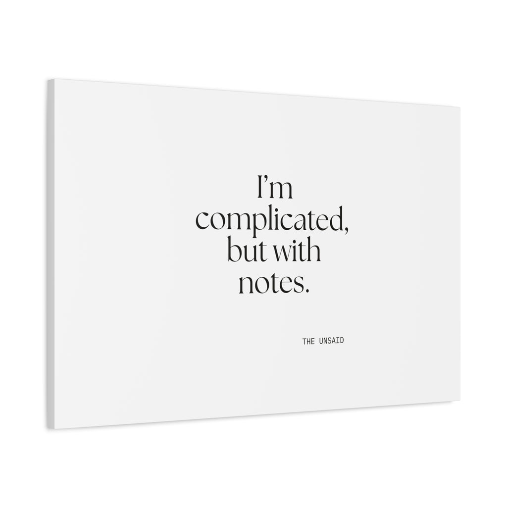 I’m complicated, but with notes - Canvas Print - Dry Humor