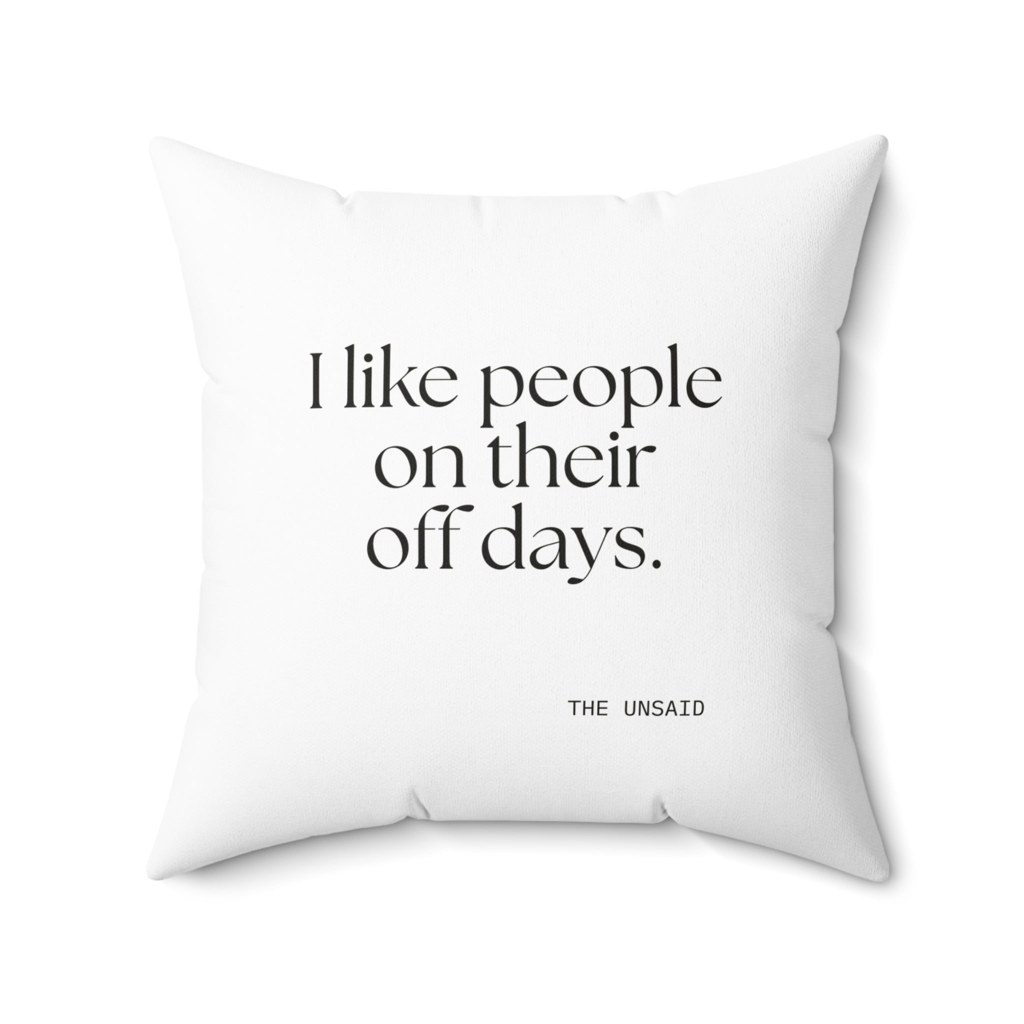 I like people on their off days - Throw Pillow - For Someone Who Stays