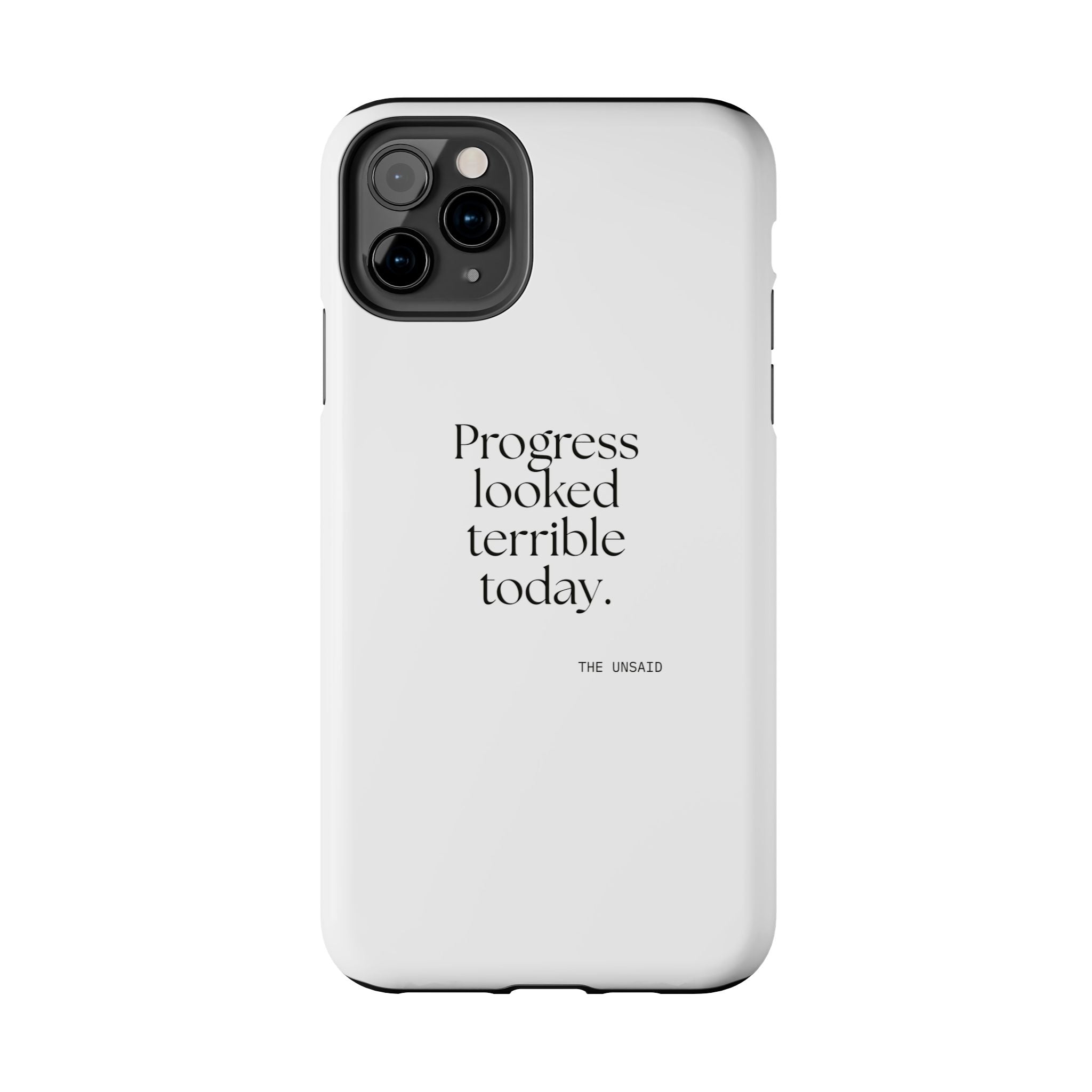 Progress looked terrible today - Tough Phone Case - Dry Humor