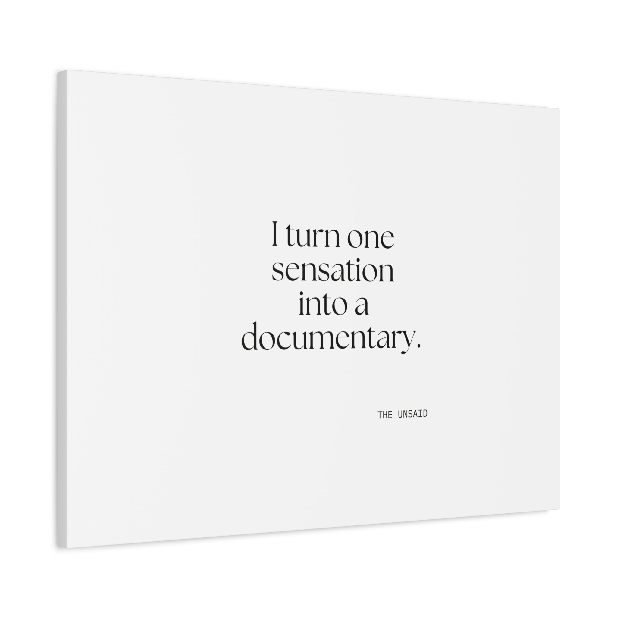 I turned one sensation into a documentary - Canvas Print - For Overthinkers