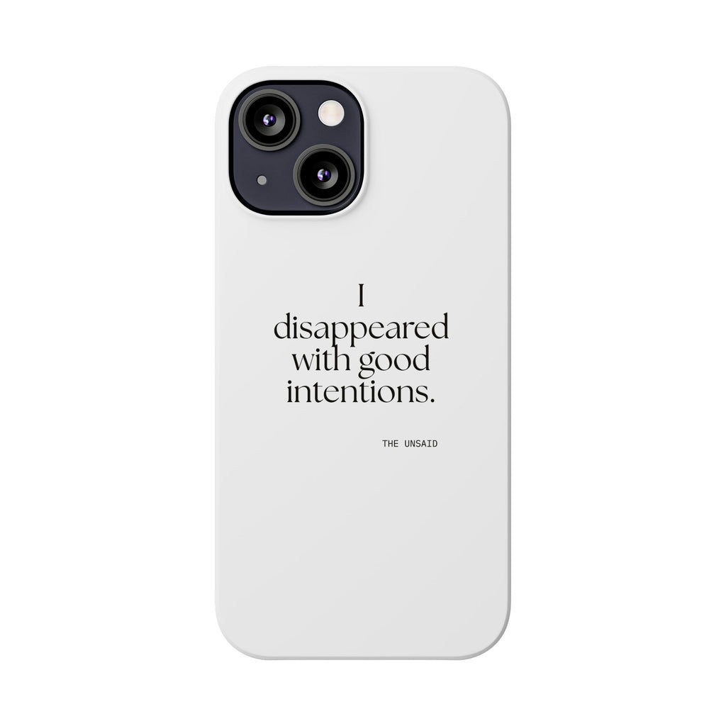 I disappeared with good intentions - Phone Case - For Introverts