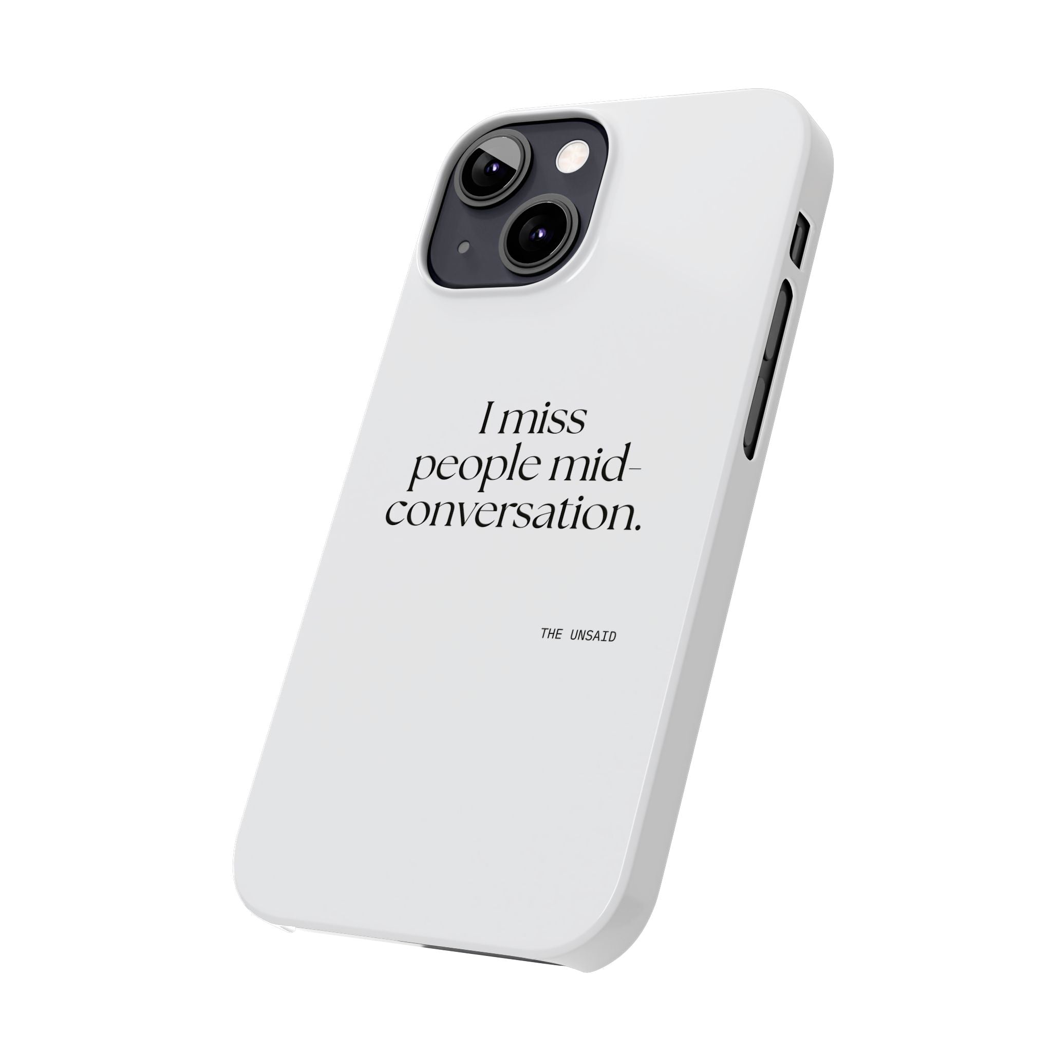 I miss people mid-conversation - Phone Case - For Introverts