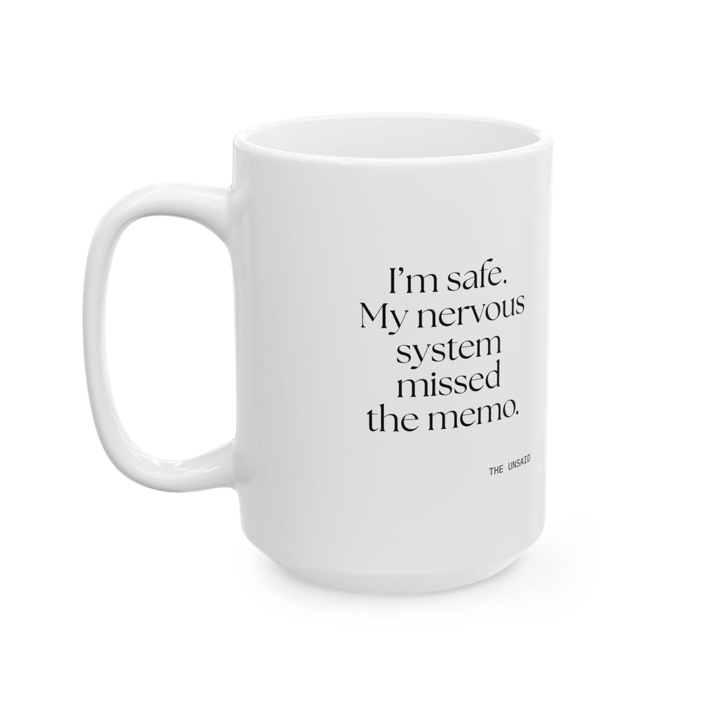 I’m safe. My nervous system missed the memo - Coffee Mug - For Quiet Minds