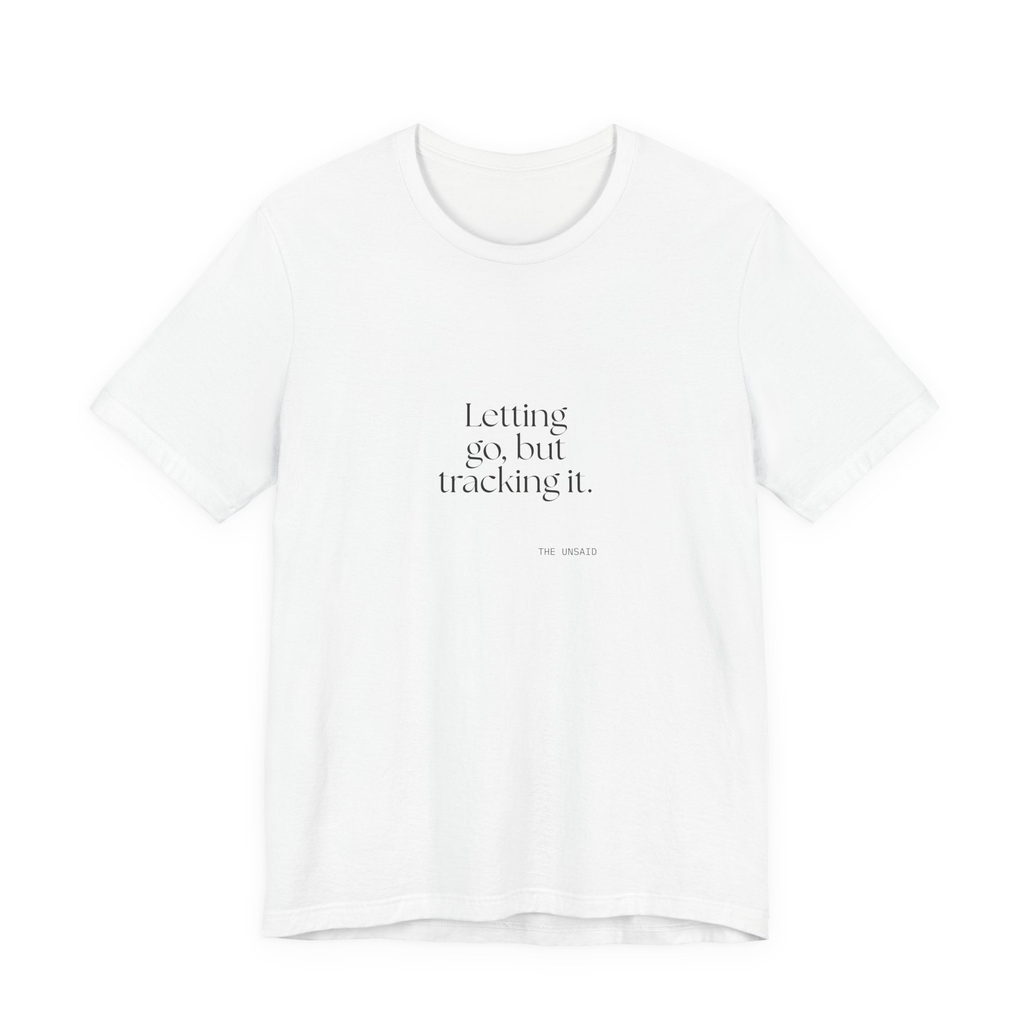 Letting go, but tracking it - Shirt - Dry Humor