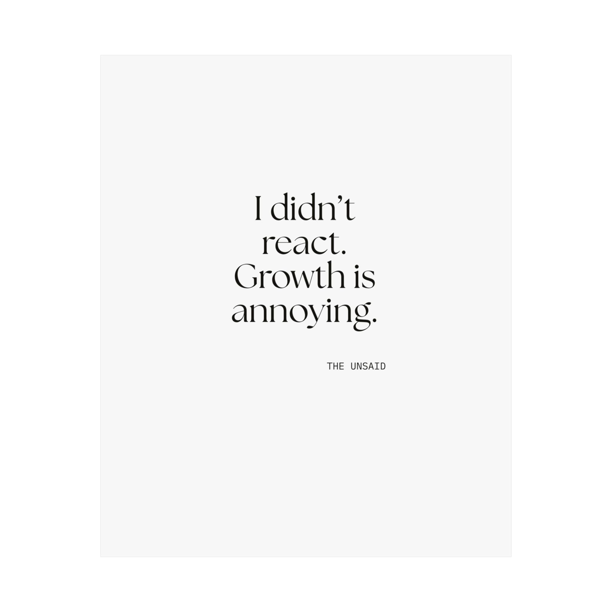 I didn’t react. Growth is annoying - Poster - Dry Humor