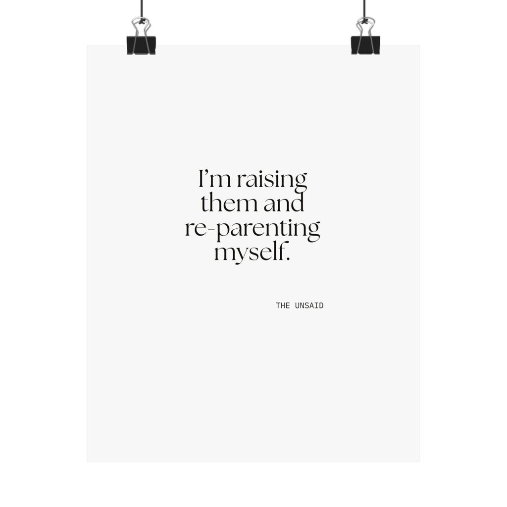 I’m raising them and re-parenting myself - Poster - Dry Humor