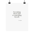 I’m raising them and re-parenting myself - Poster - Dry Humor