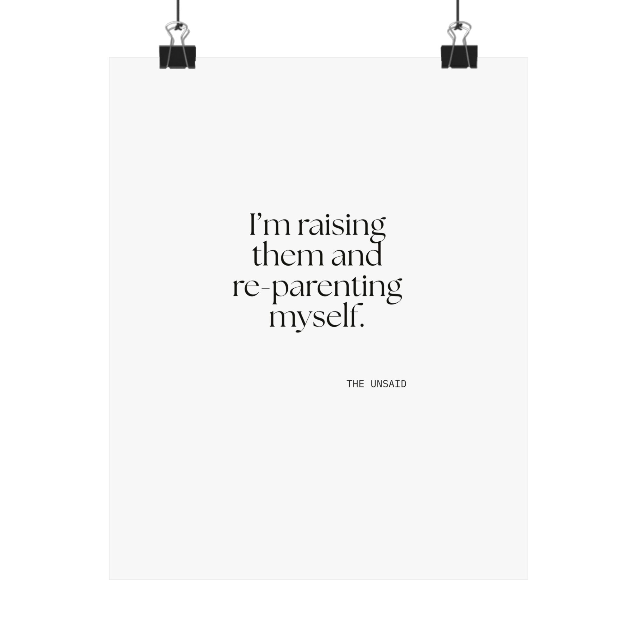 I’m raising them and re-parenting myself - Poster - Dry Humor