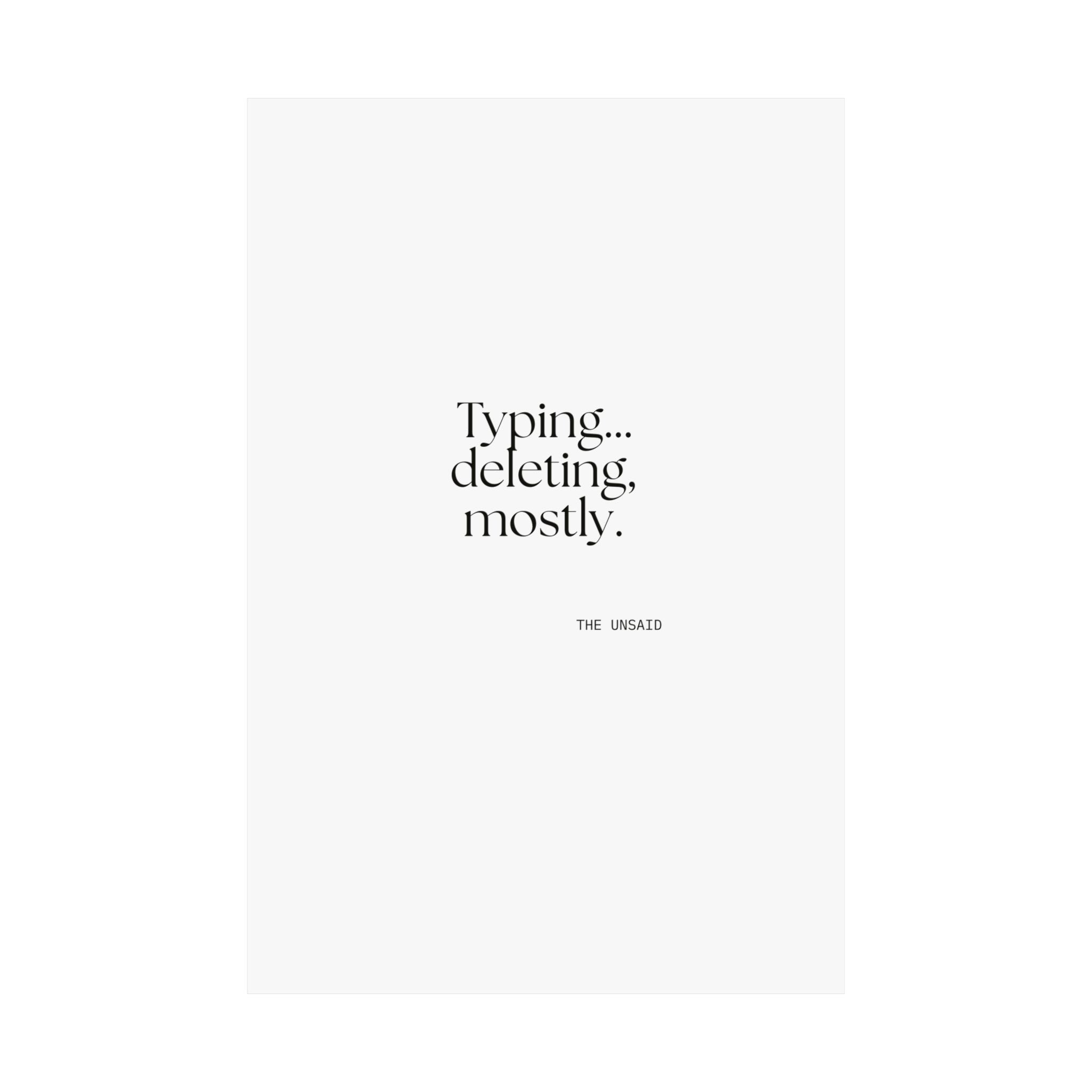 Typing… deleting, mostly - Poster - For Overthinkers