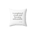 I completed a task and became unbearable - Throw Pillow - Dry Humor