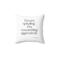 I’m not spiraling. I’m researching aggressively - Throw Pillow - For Overthinkers