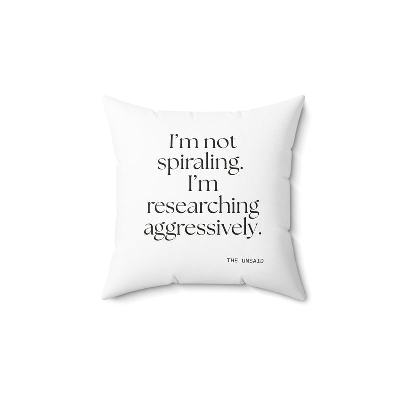 Throw Pillow — I’m not spiraling. I’m researching aggressively.