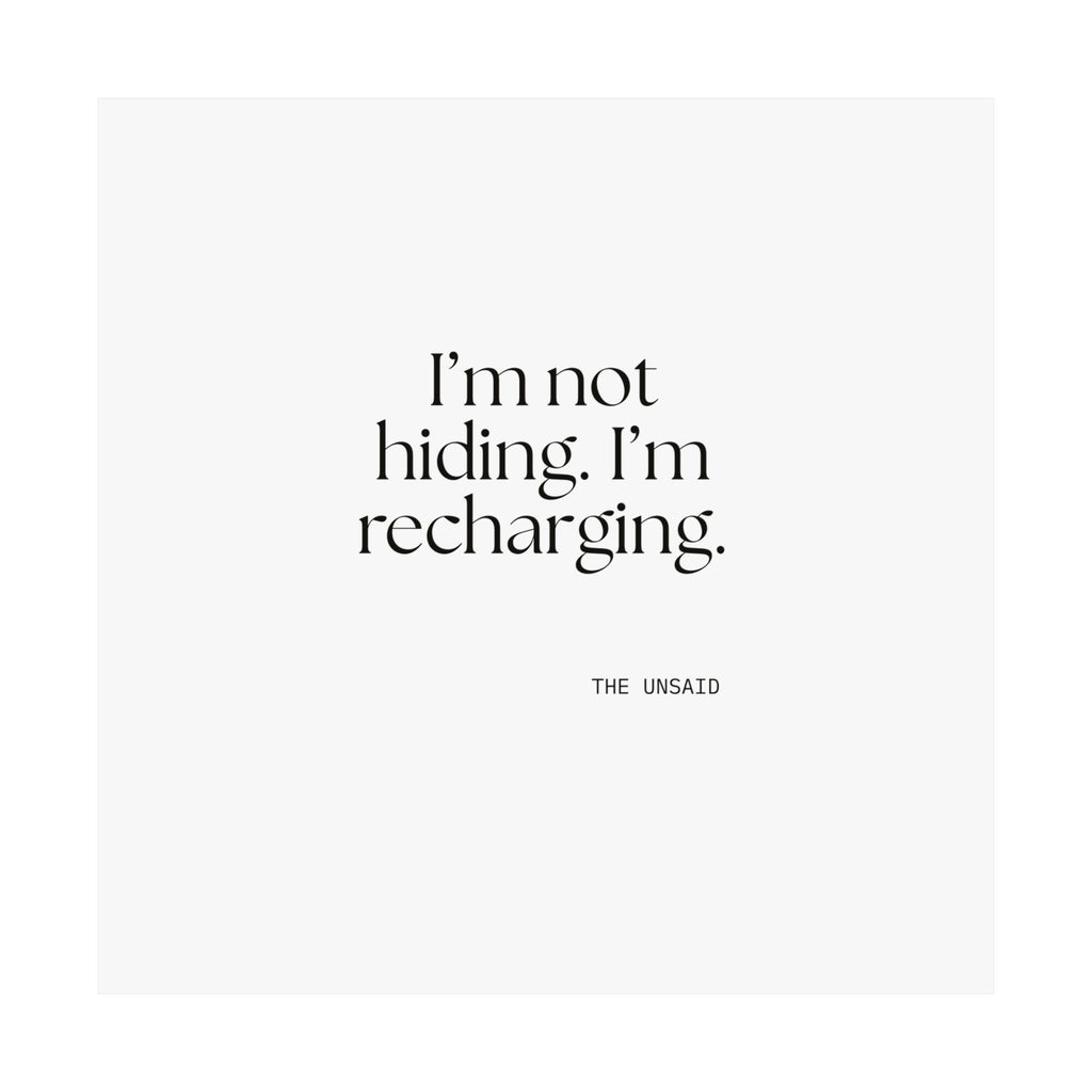 I’m not hiding. I’m recharging - Poster - For Introverts